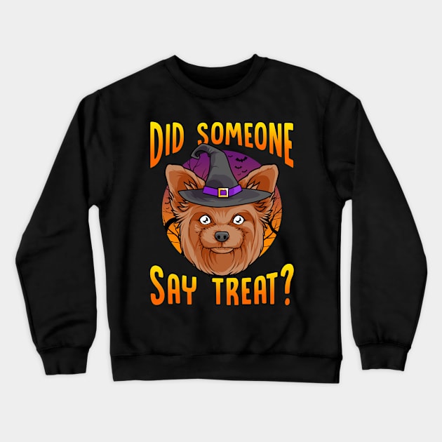 Did Someone Say Treat? Funny Yorkie Halloween Crewneck Sweatshirt by creative